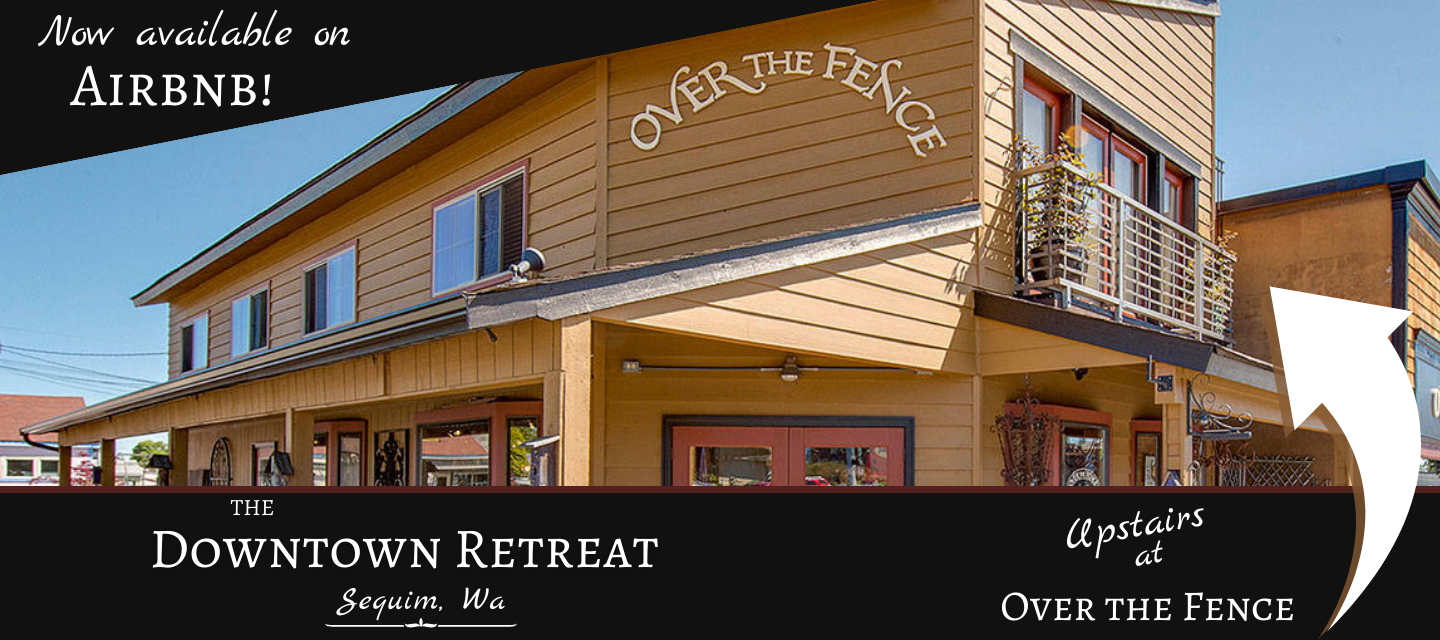 The Downtown Retreat, the apartment above Over the Fence in downtown Sequim