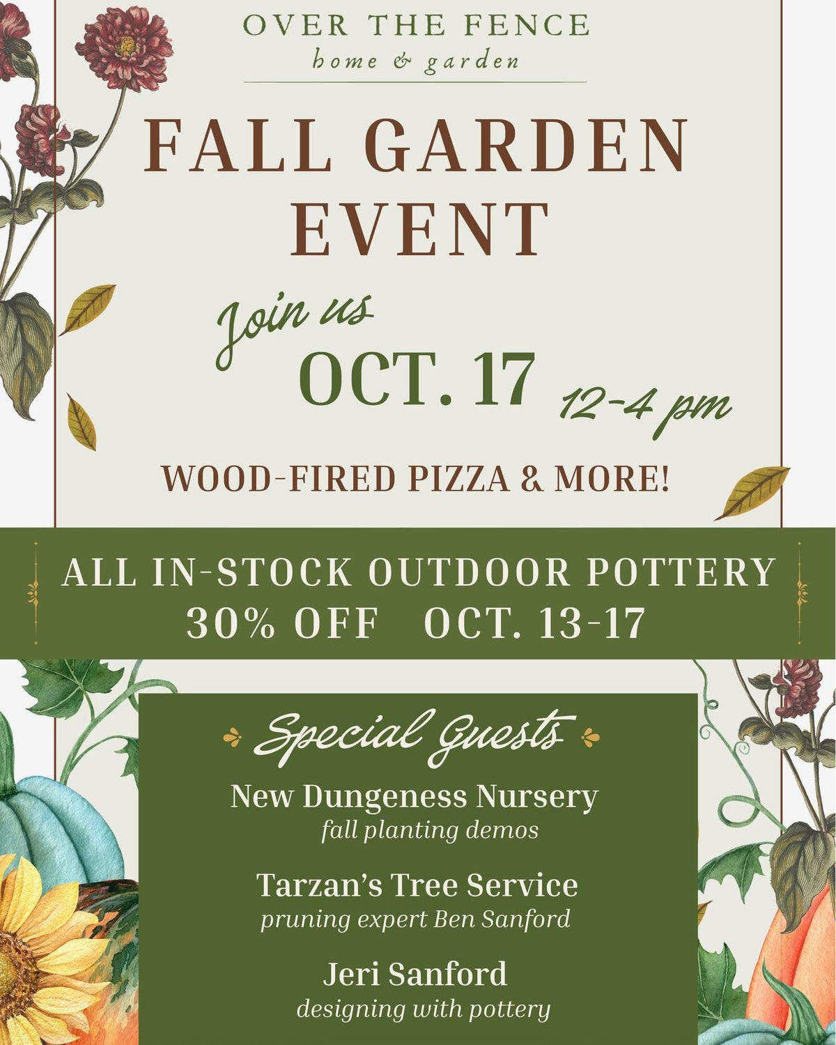 Over the Fence Fall Garden Event, Saturday, October 17, 12–4 pm. Wood-fired pizza and more. All in-stock outdoor pottery 30% off October 13–17. Special guests: New Dungeness Nursery with fall planting demos, Tarzan's Tree Service pruning expert Ben Sanford, and Jeri Sanford, designing with pottery.